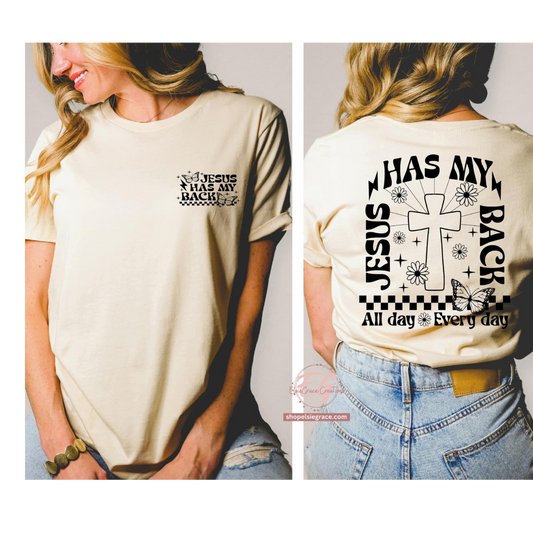 Jesus has my back Tee or Sweatshirt