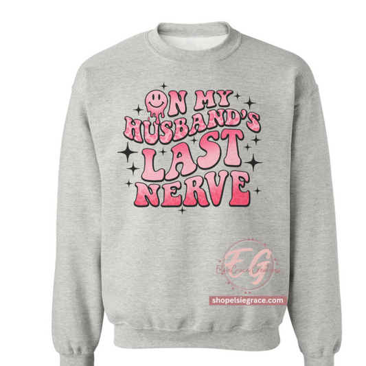 HUSBANDS LAST NERVE GRAPHIC TEE -SWEATSHIRT-HOODIE