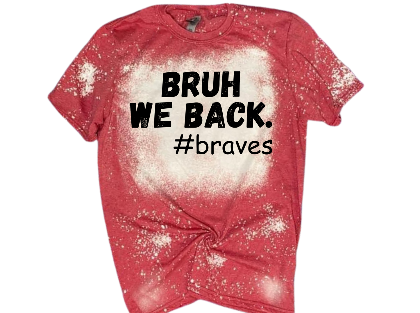 BRUH WE BACK BLEACHED TEE