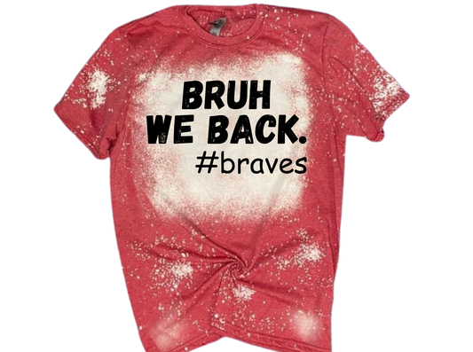 BRUH WE BACK BLEACHED TEE