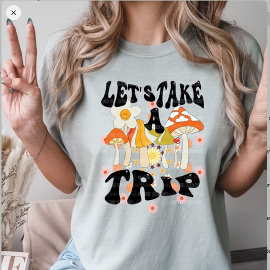 Let Take a Trip Tee or Sweatshirt